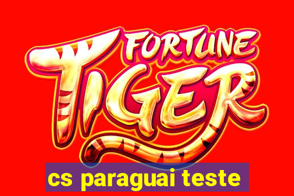 cs paraguai teste